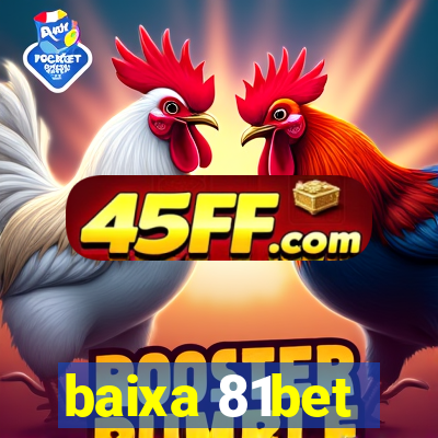 baixa 81bet